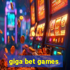 giga bet games